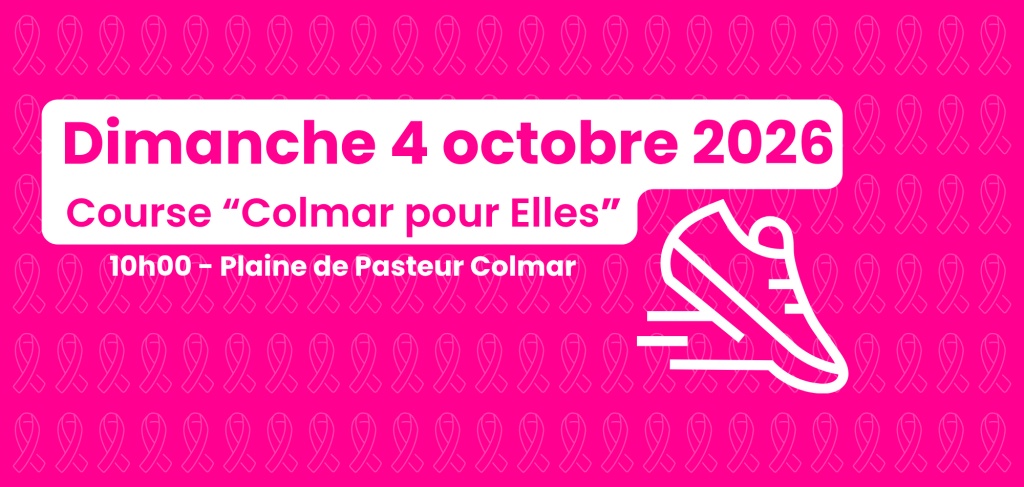 Course Solidaire "Colmar pour Elles".
Dimanche 4 octobre 2026 dès 10h00.