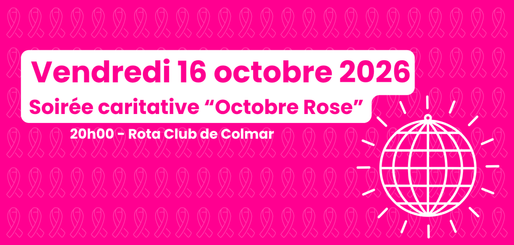 Soirée caritative "Octobre rose" au Rota Club.
Vendredi 16 octobre 2026 dès 20h.